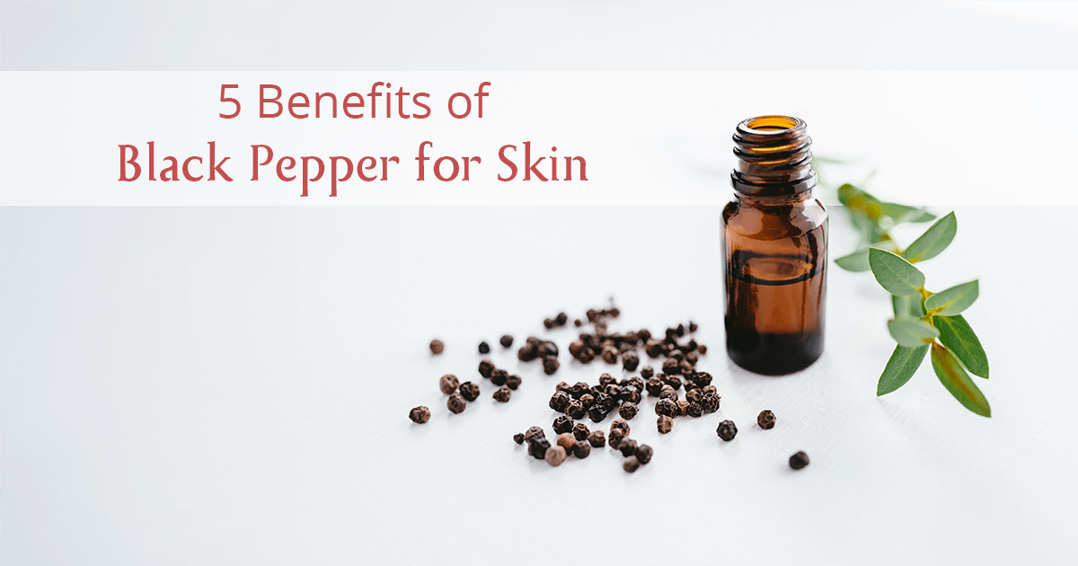 Spice Up Your Skincare: 5 Benefits Of Black Pepper For Skin