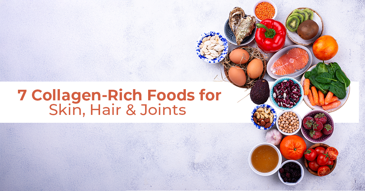 7 Collagen-Rich Foods That Naturally Boost Your Skin & Joints