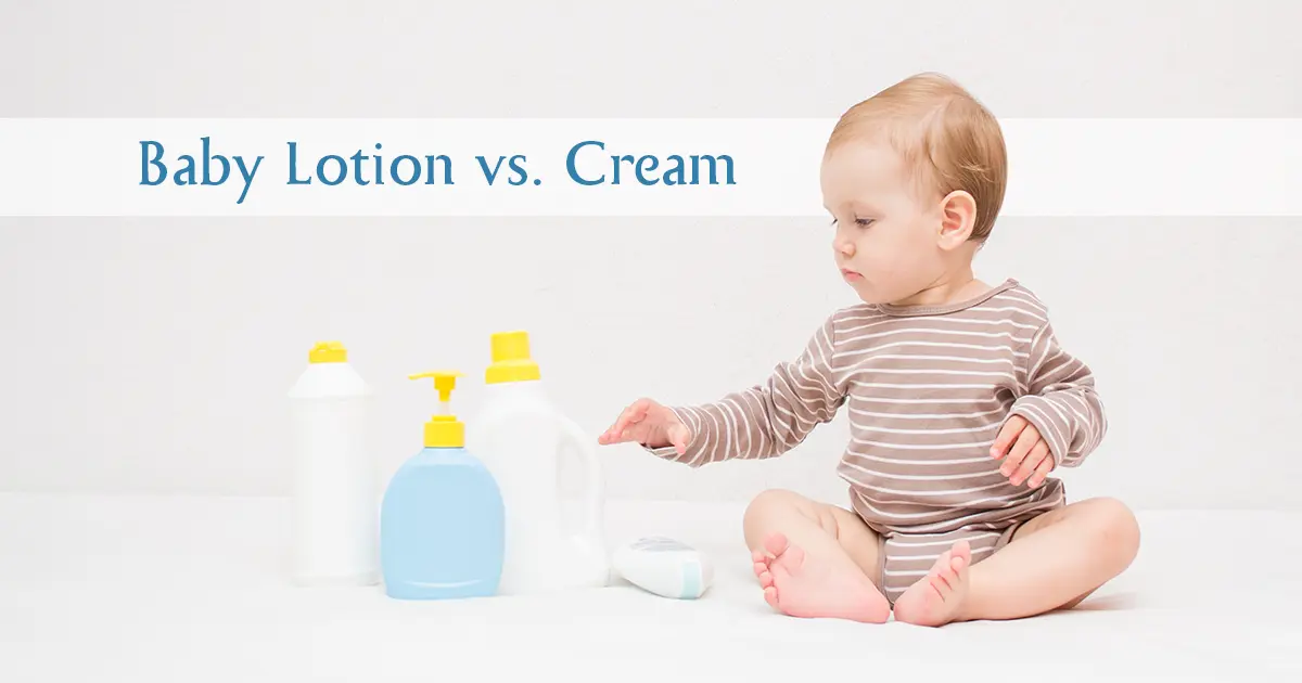 Baby Lotion vs. Cream: Which One Is Best for Your Baby’s Skin?