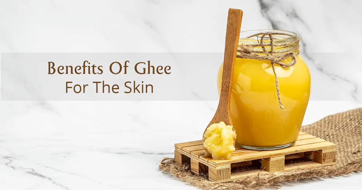 Benefits Of Ghee For Skin