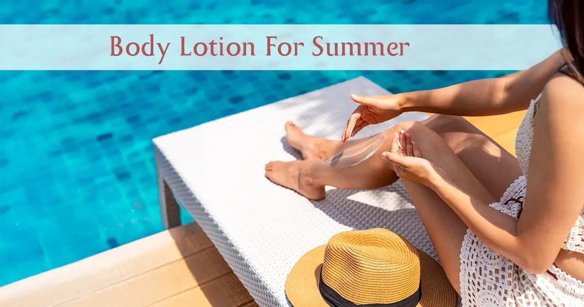 Finding The Right Body Lotion For Summer