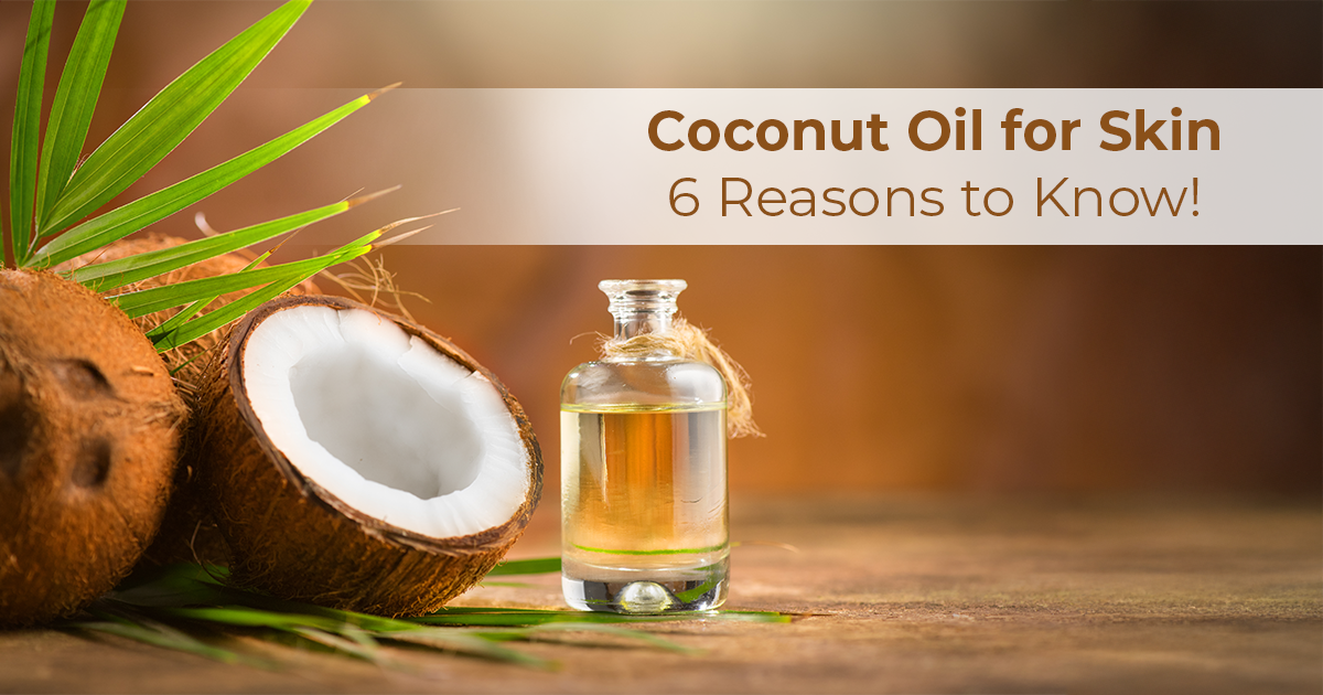 6 Amazing Benefits of Coconut Oil for Skin