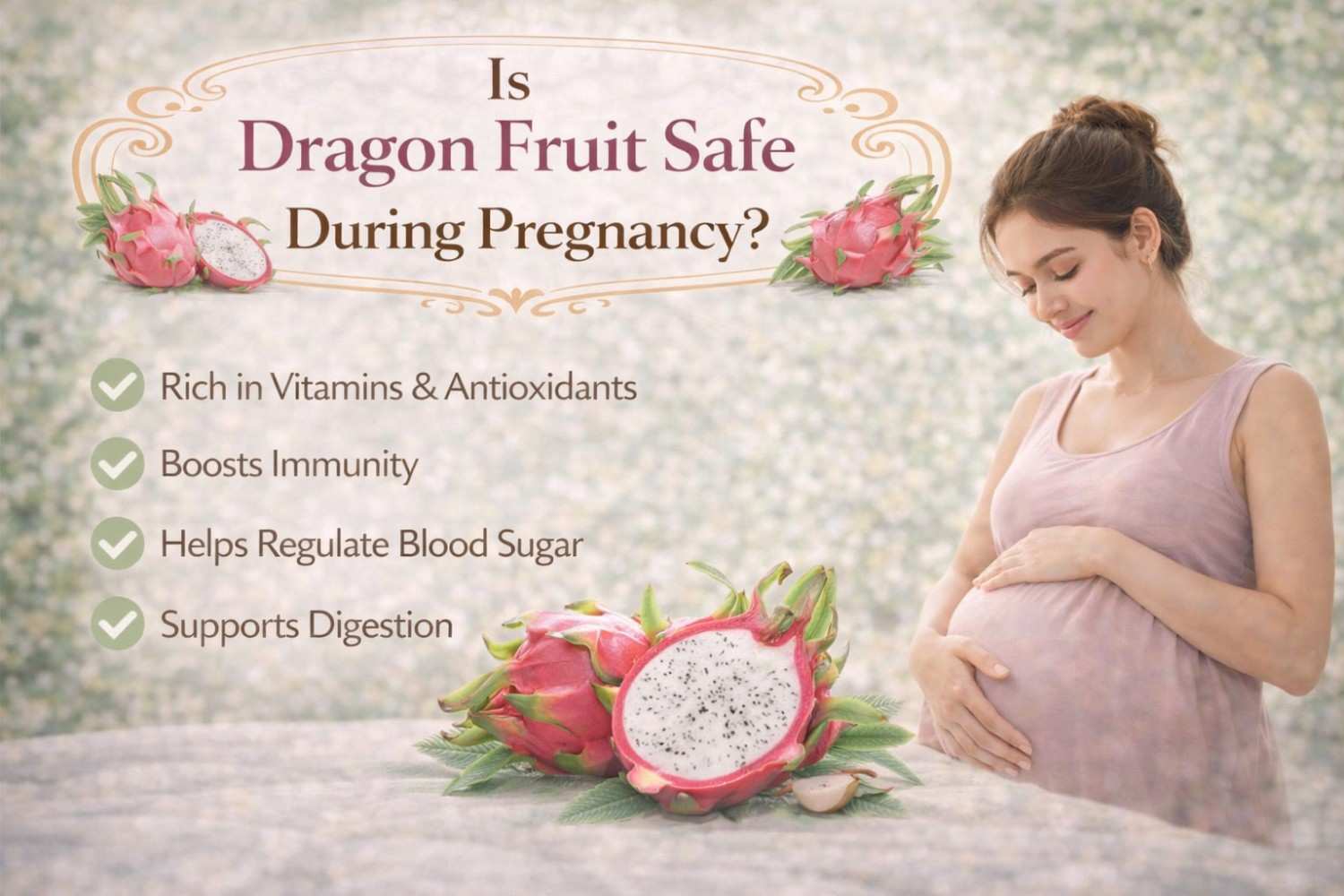 Is Dragon Fruit Safe During Pregnancy?