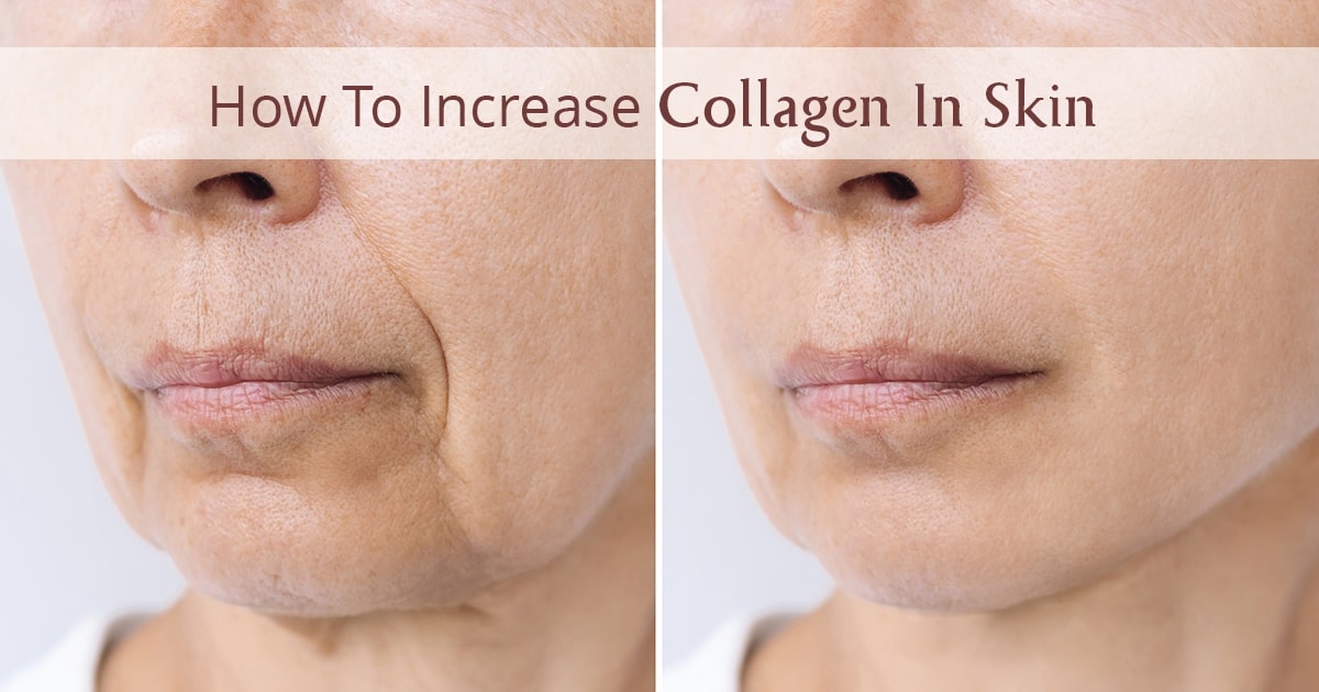 How To Increase Collagen In Skin: Age-Defying Tips To Stay Youthful