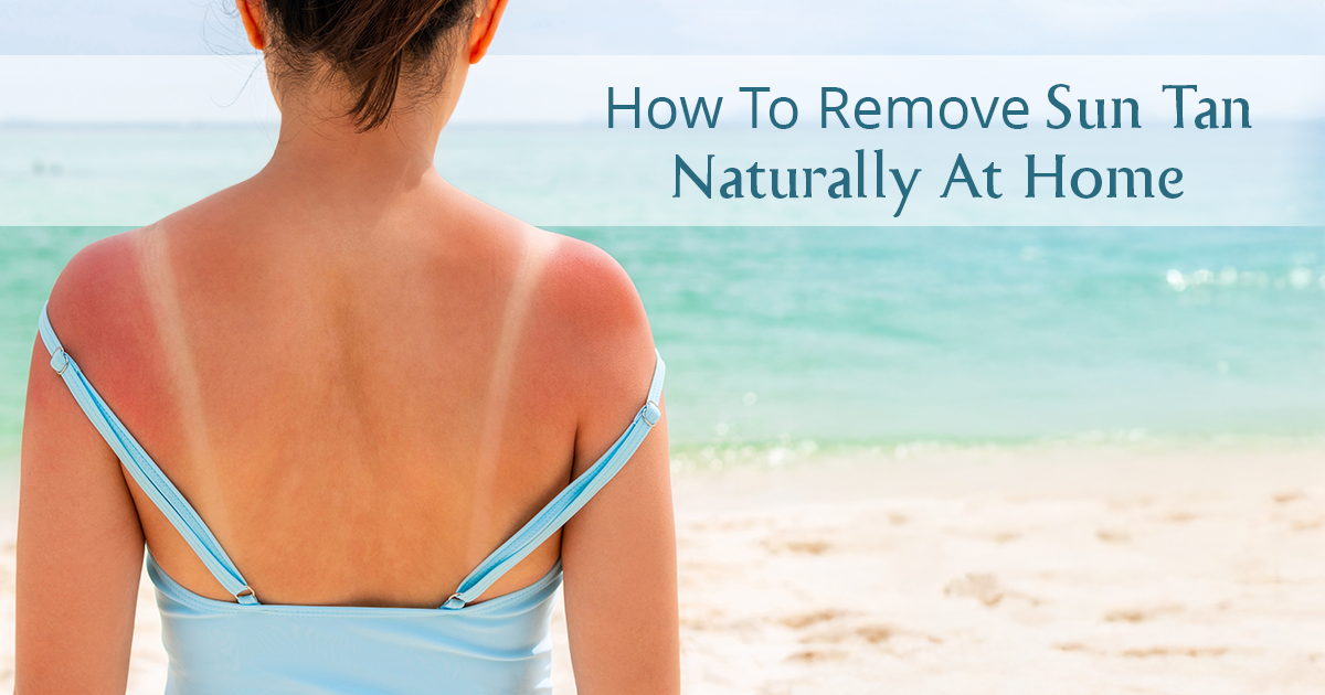 Easy Sun Tan Removal Tips For Face And Body