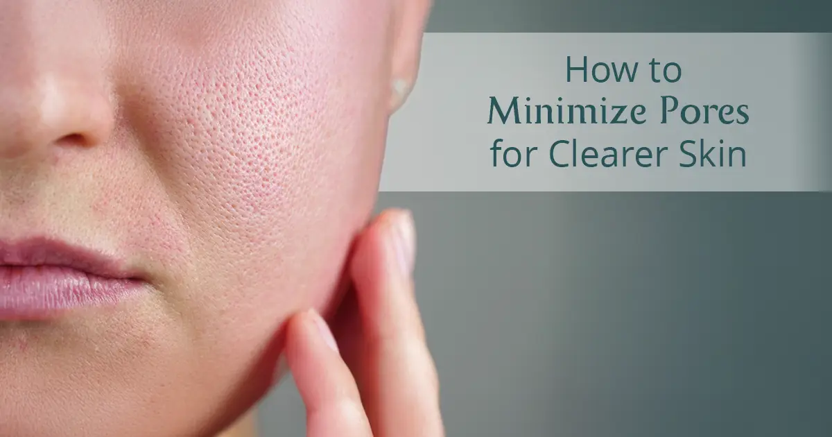 10 Tips to Minimise Open Pores On Your Skin
