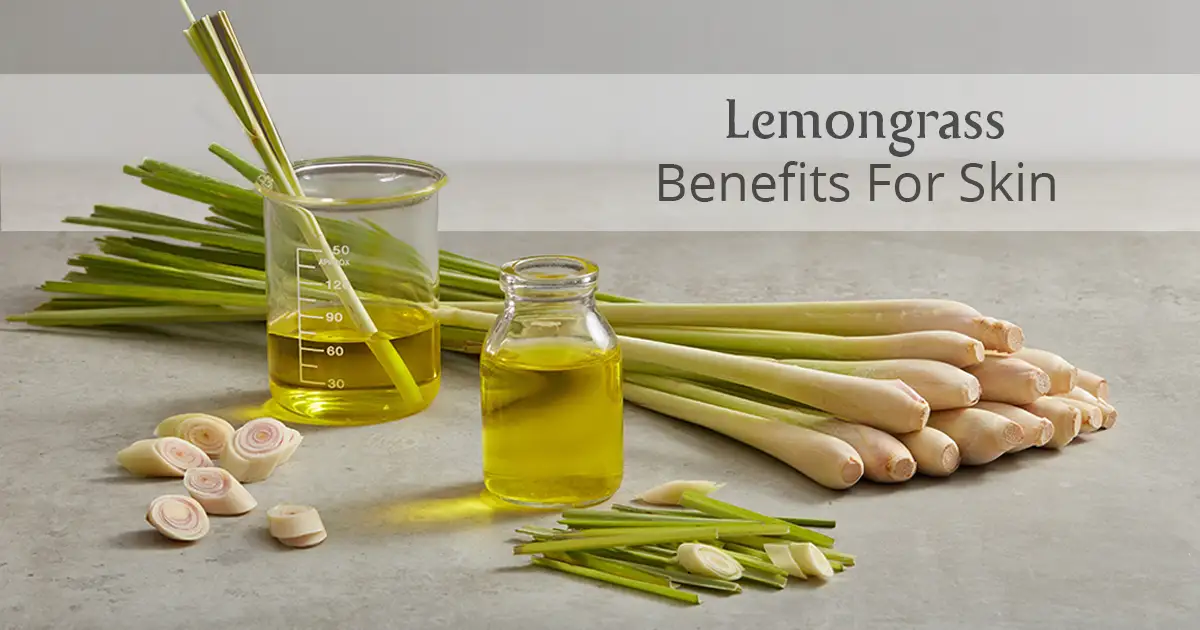 Top 8 Benefits Of Lemongrass For Your Skin