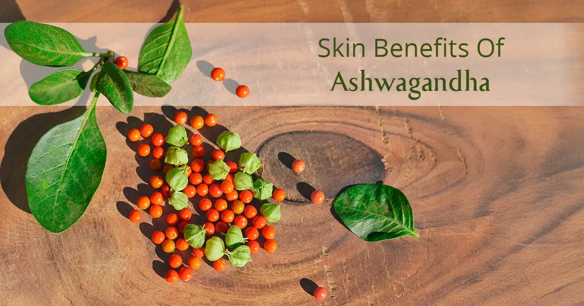 Benefits Of Ashwagandha
