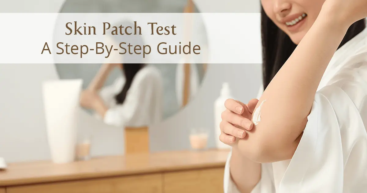 A Complete Guide To Skin Patch Test & Why It Matters
