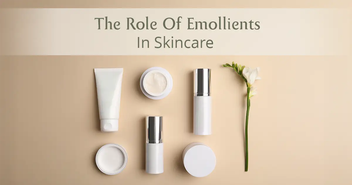 Emollients: Uses, Benefits & Types