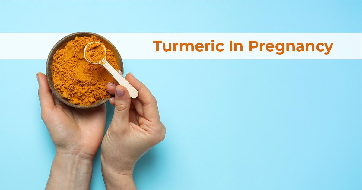Turmeric in Pregnancy