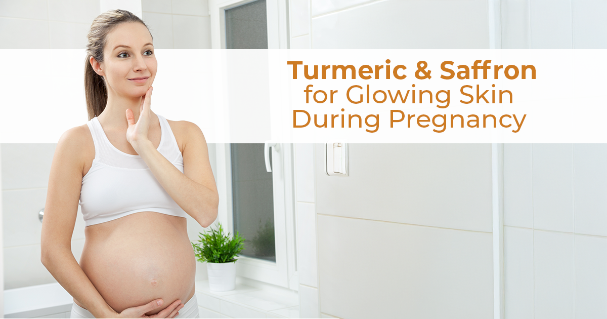 Turmeric and Saffron for Glowing Skin During Pregnancy