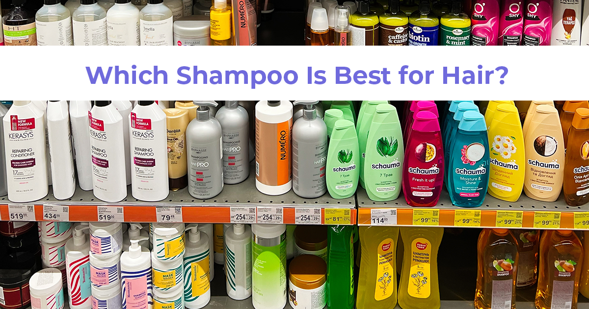 Wondering Which Shampoo Is Best for Hair? We Break It Down